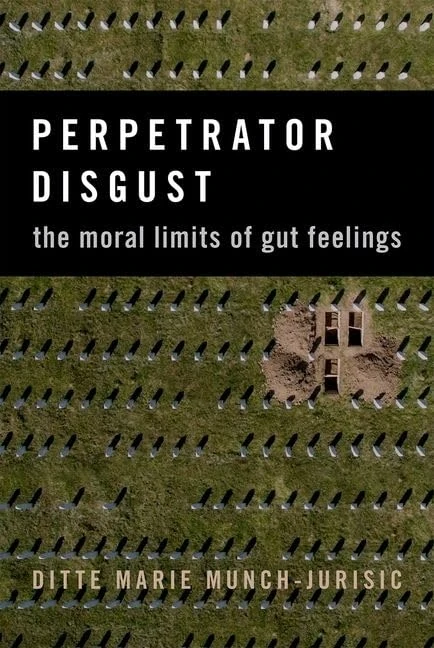 Perpetrator Disgust: The Moral Limits of Gut Feelings - Image 1
