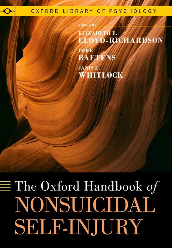 The Oxford Handbook of Nonsuicidal Self-Injury (Oxford Library of Psychology)