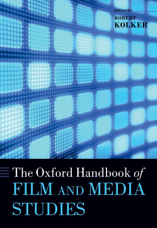 THE OXFORD HANDBOOK OF FILM AND MEDIA STUDIES
