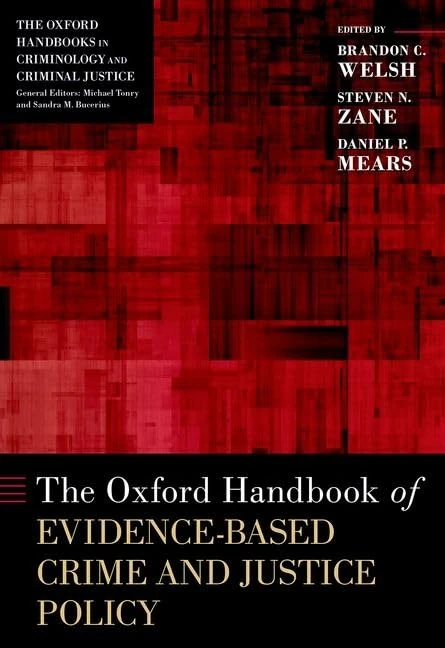 The Oxford Handbook of Evidence-Based Crime and Justice Policy (Oxford Handbooks)