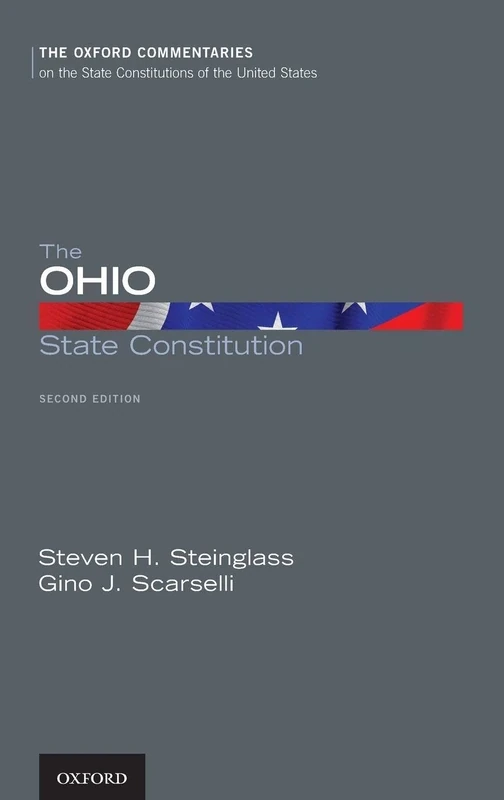 The Ohio State Constitution (Oxford Commentaries on the State Constitutions of the United States)