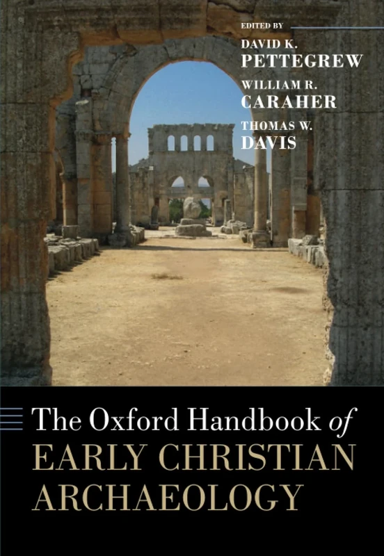 The Oxford Handbook of Early Christian Archaeology