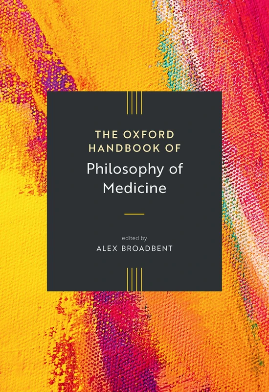 Oxford University Press - The Oxford Handbook of Philosophy of Medicine