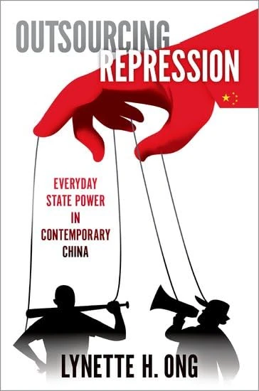 Outsourcing Repression: Everyday State Power in Contemporary China (Studies of the Weatherhead East Asian Institute, Columbia University)