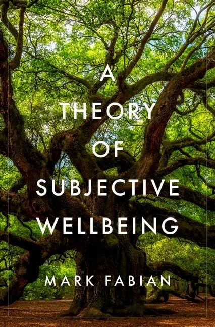 A Theory of Subjective Wellbeing (Philosophy, Politics, and Economics)