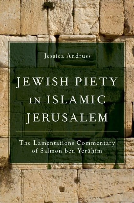 Jewish Piety in Islamic Jerusalem: The Lamentations Commentary of Salmon ben Yeruhim (AAR Religion in Translation)