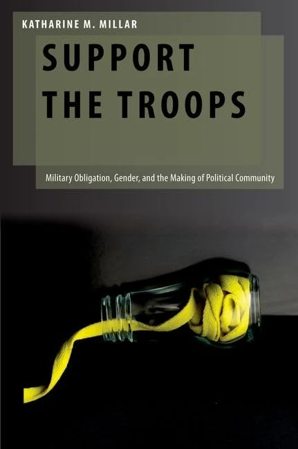 Support the Troops: Military Obligation, Gender, and the Making of Political Community (OXF STUDIES GENDER INTL RELATIONS SERIES)