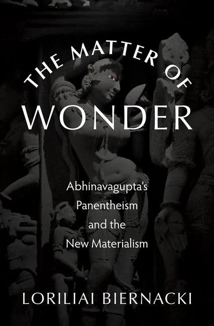 The Matter of Wonder: Abhinavagupta's Panentheism and the New Materialism