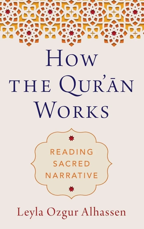 How the Qur'ān Works: Reading Sacred Narrative - Image 1