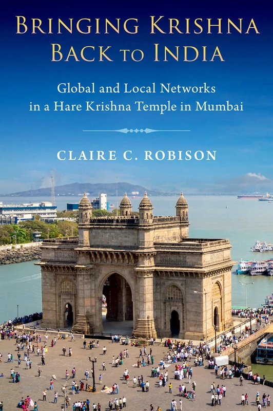 Bringing Krishna Back to India: Global and Local Networks in a Hare Krishna Temple in Mumbai - Image 1
