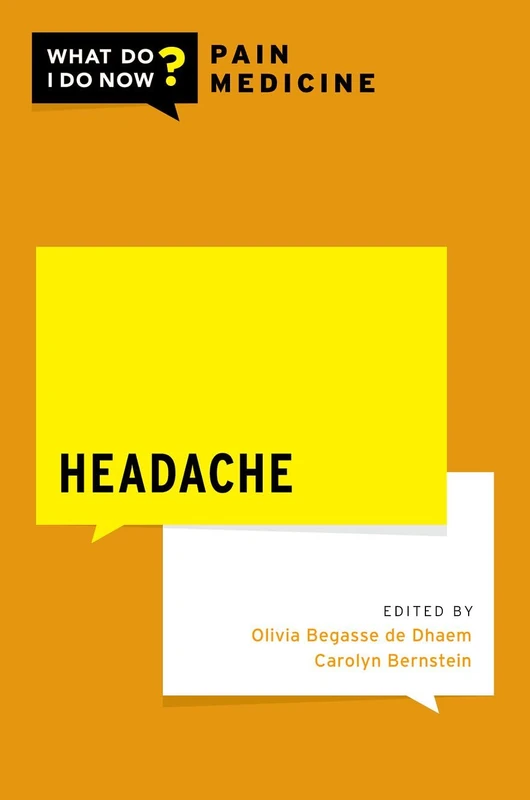 Headache (WHAT DO I DO NOW PAIN MEDICINE)