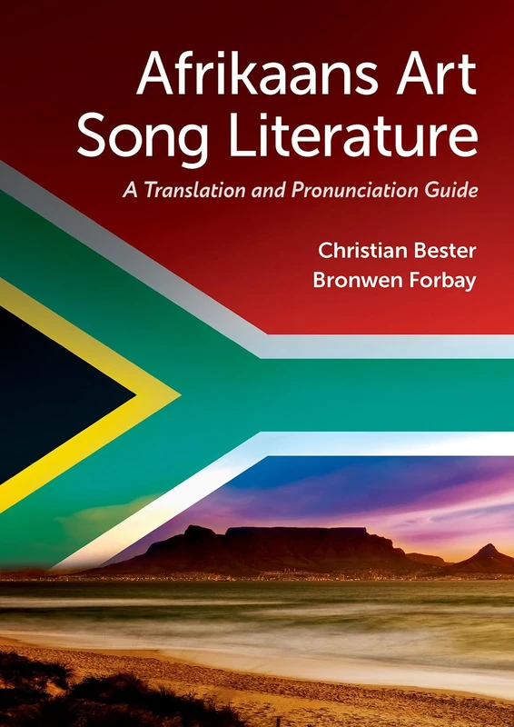 Afrikaans Art Song Literature: A Translation and Pronunciation Guide
