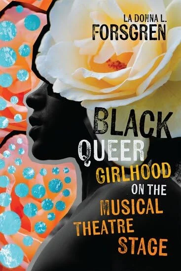 Black Queer Girlhood on the Musical Theatre Stage