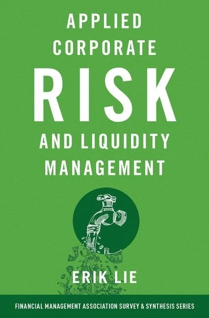 Applied Corporate Risk and Liquidity Management (FINANCIAL MGMT ASSOC SURVEY SYN SERIES)