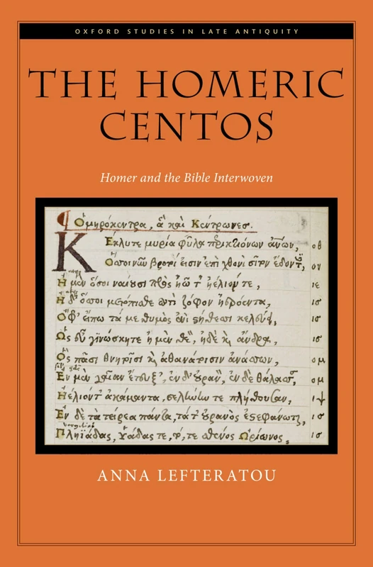 The Homeric Centos: Homer and the Bible Interwoven (OXFORD STUDIES IN LATE ANTIQUITY SERIES)