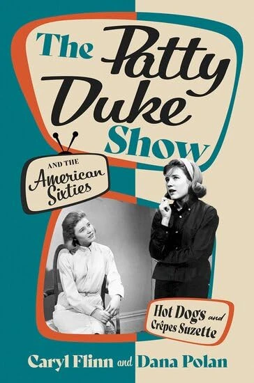 The Patty Duke Show and the American Sixties: Hot Dogs and Crêpes Suzette