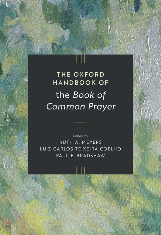 The Oxford Handbook of the Book of Common Prayer