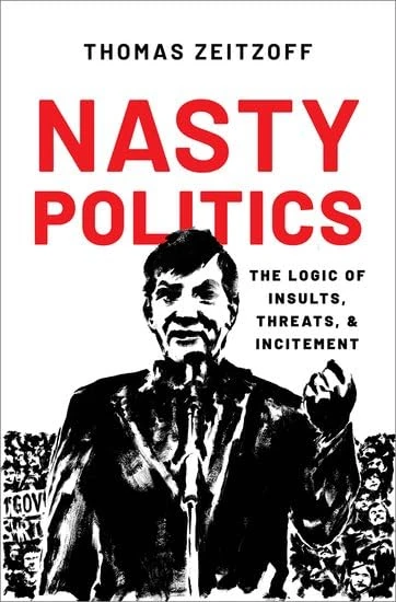 Nasty Politics: The Logic of Insults, Threats, and Incitement - Image 1