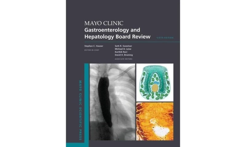 Mayo Clinic Gastroenterology and Hepatology Board Review (Mayo Clinic Scientific Press)
