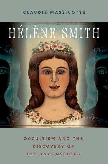 Hélène Smith: Occultism and the Discovery of the Unconscious (OXFORD STU WESTERN ESOTERICISM SERIES)