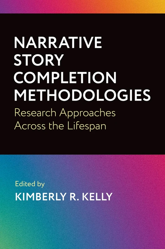 Narrative Story Completion Methodologies: Research Approaches across the Lifespan
