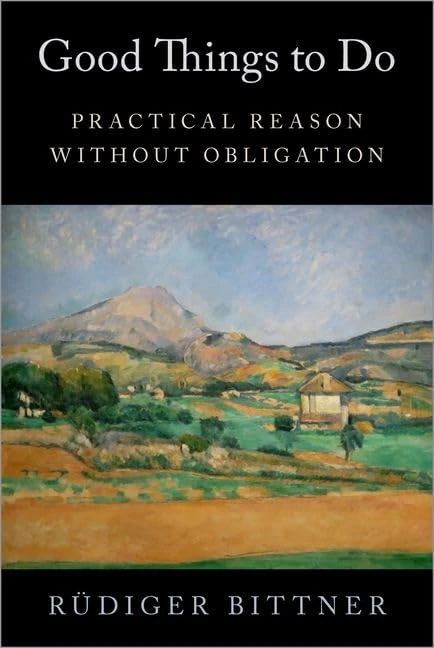 Good Things to Do: Practical Reason without Obligation