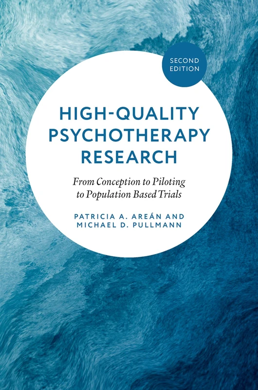 High-Quality Psychosocial Interventions Research: From Conception to Piloting to Population Based Trials
