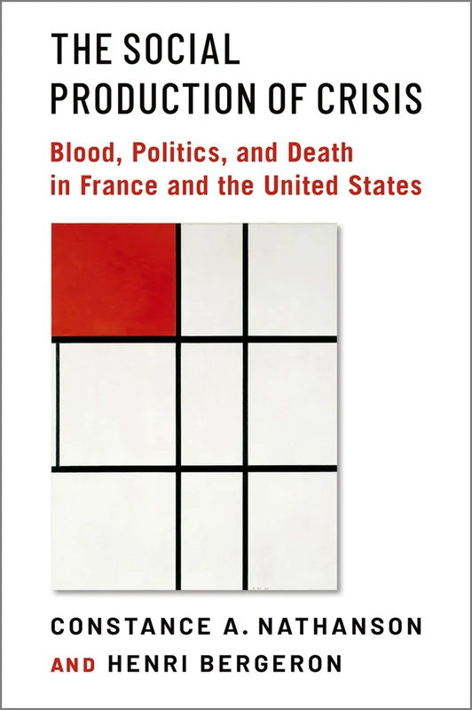 The Social Production of Crisis: Blood, Politics, and Death in France and the United States - Image 1