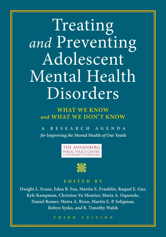 Treating and Preventing Adolescent Mental Health Disorders: What We Know and What We Don't Know (Adolescent Mental Health Initiative)