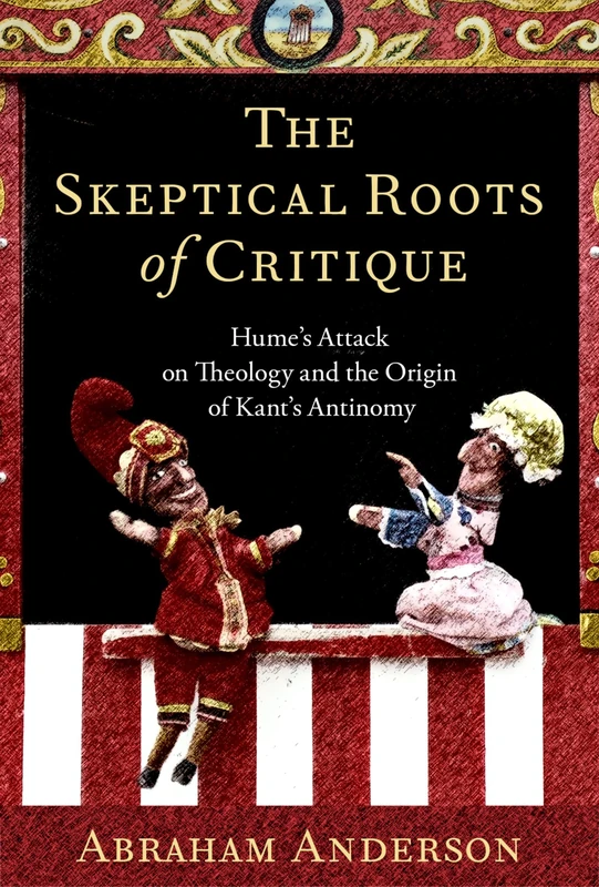 The Skeptical Roots of Critique: Hume's Attack on Theology and the Origin of Kant's Antinomy