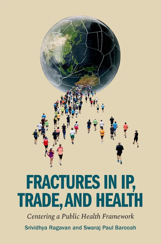 Fractures in IP, Trade, and Health: Centering a Public Health Framework