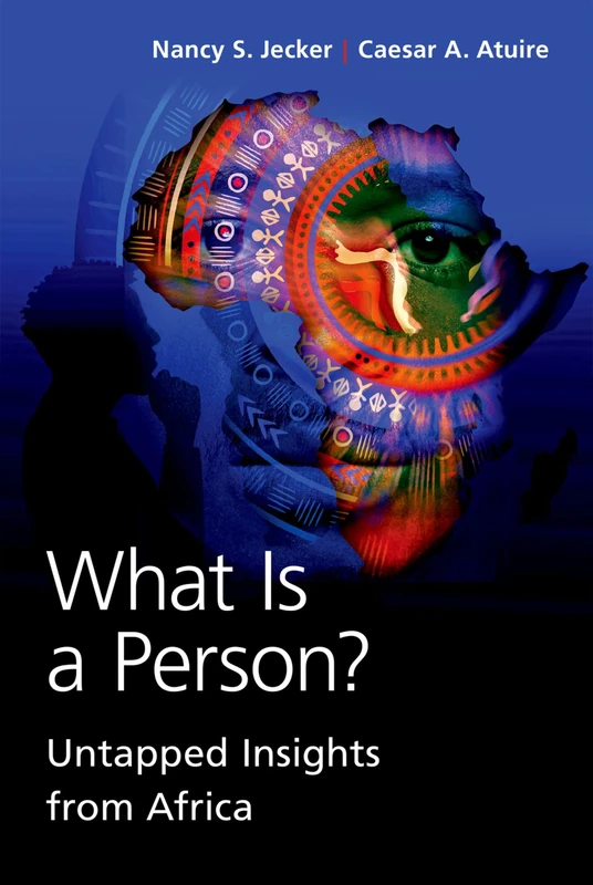 What Is a Person?: Untapped Insights from Africa (Philosophy Across Borders)