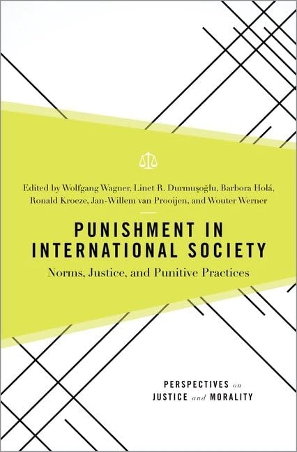 Punishment in International Society: Norms, Justice, and Punitive Practices (Perspectives on Justice and Morality)