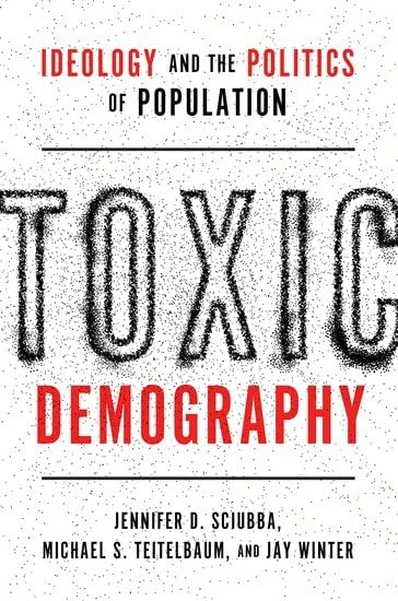 Toxic Demography: Ideology and the Politics of Population