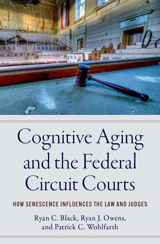 Cognitive Aging and the Federal Circuit Courts: How Senescence Influences the Law and Judges - Image 1