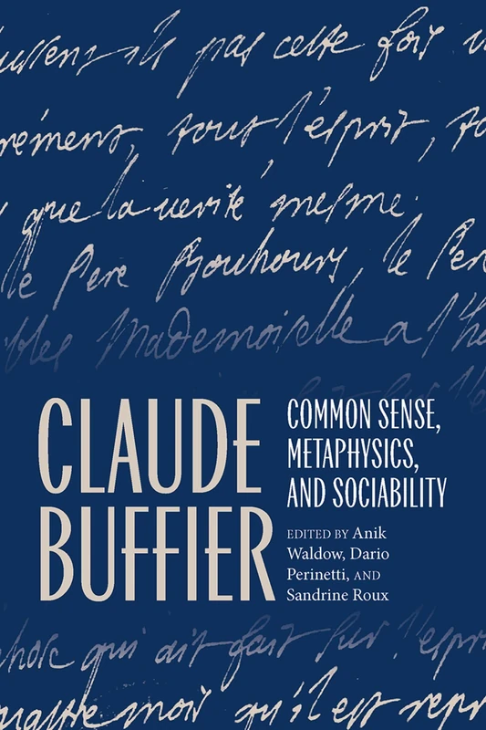 Claude Buffier: Common Sense, Metaphysics, and Sociability