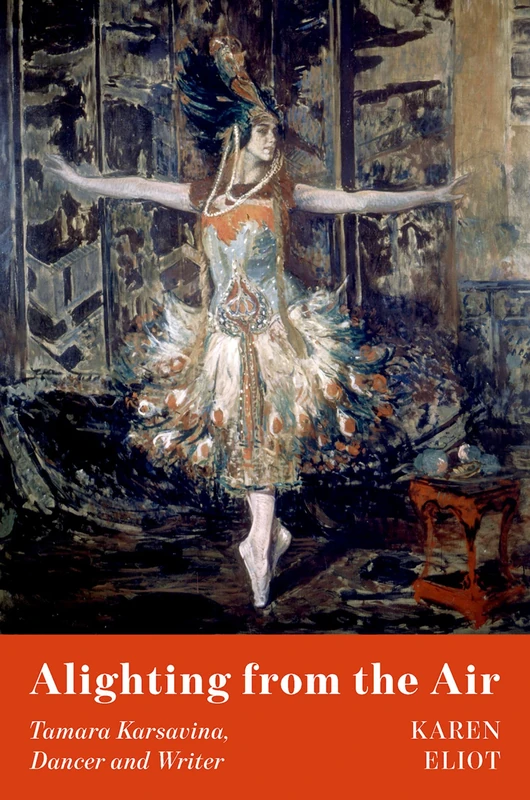 Alighting from the Air: Tamara Karsavina, Dancer and Writer - Image 1