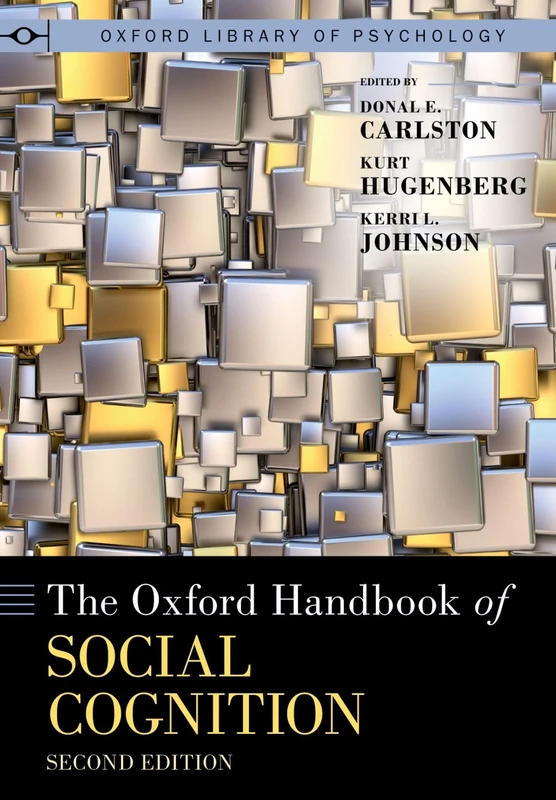 The Oxford Handbook of Social Cognition, Second Edition (Oxford Library of Psychology)