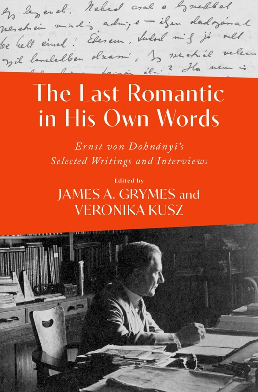 The Last Romantic in His Own Words: Ernst von Dohnanyi's Selected Writings and Interviews - Image 1