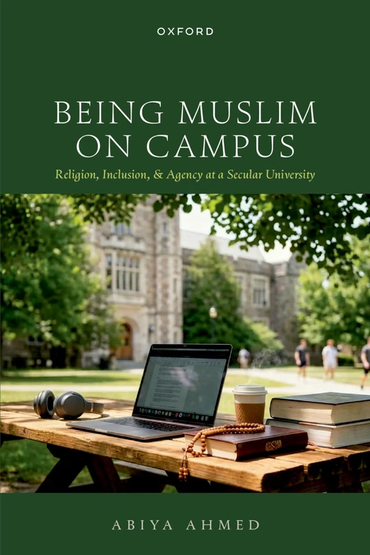 Being Muslim on Campus: Religion, Inclusion, and Agency at a Secular University