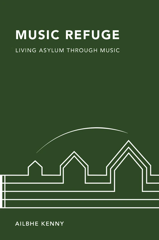 Music Refuge: Living Asylum through Music