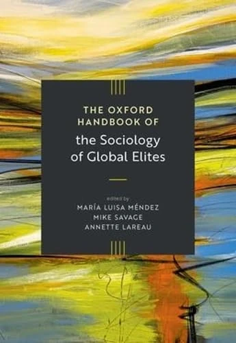 Oxford Handbook of the Sociology of Global Elites - Book