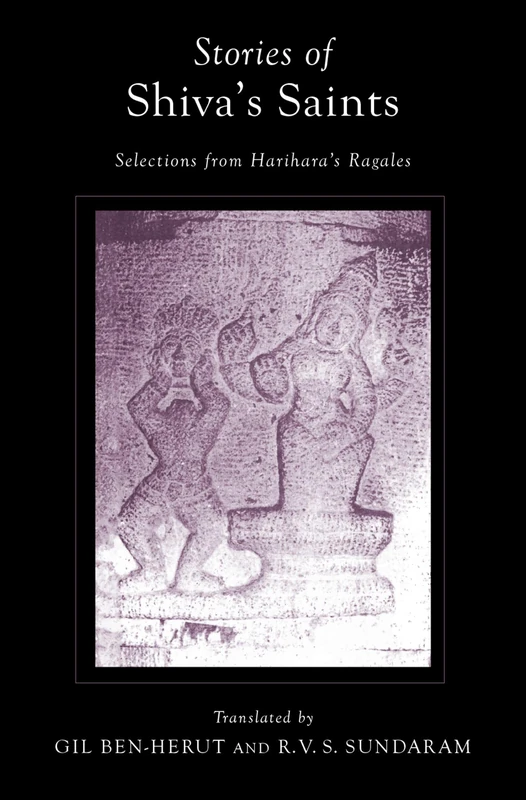 Stories of Shiva's Saints: Selections from Harihara's Ragales (AAR Religion in Translation)
