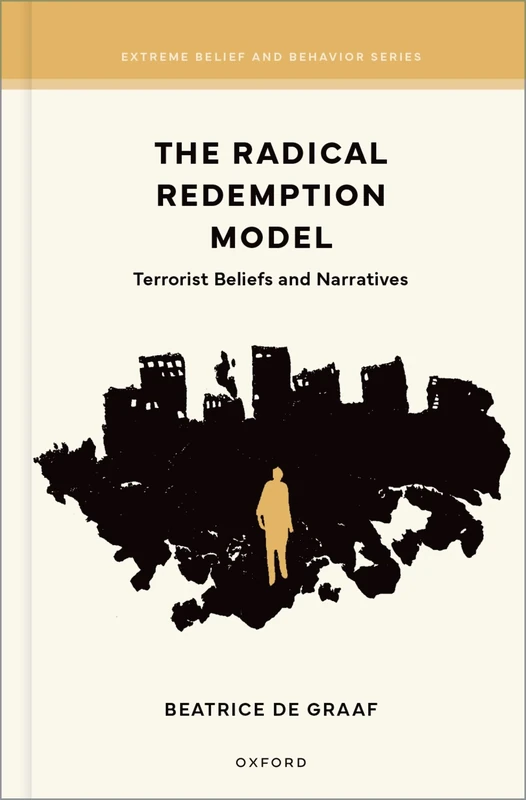 The Radical Redemption Model: Terrorist Beliefs and Narratives (Extreme Belief and Behavior Series) - Image 1