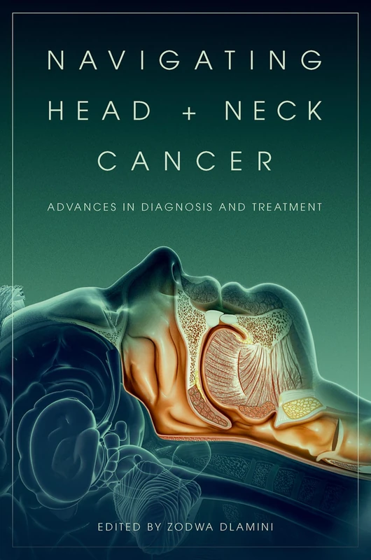 Navigating Head and Neck Cancer: Advances in Diagnosis and Treatment (Oxford Medical Online)