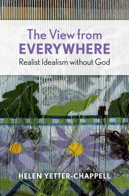 The View from Everywhere: Realist Idealism without God (Philosophy of Mind)