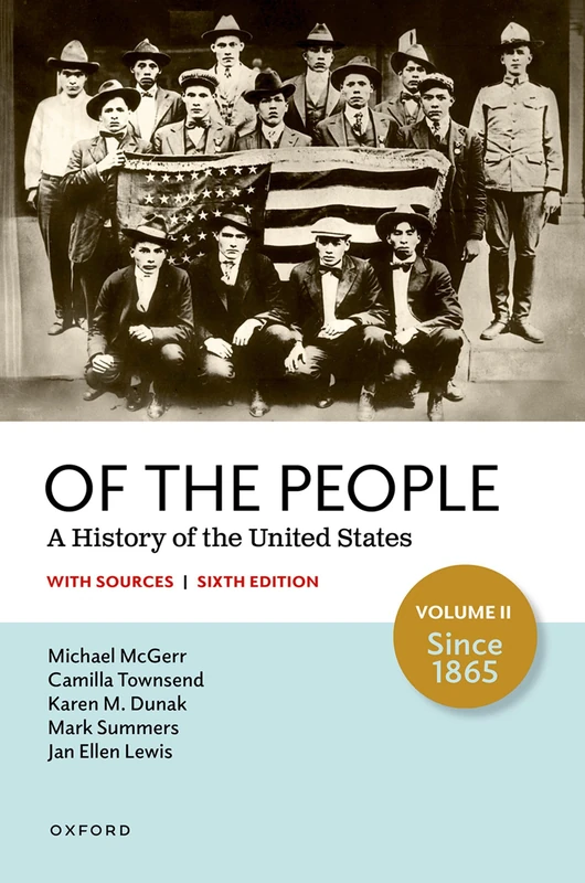Of the People: A History of the United States, Volume II: Since 1865, with Sources: 2