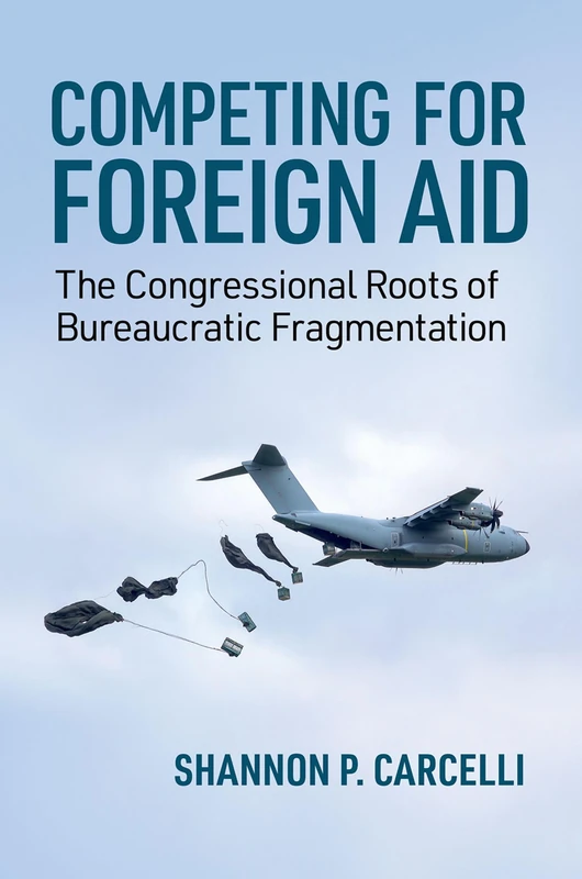 Competing for Foreign Aid: The Congressional Roots of Bureaucratic Fragmentation
