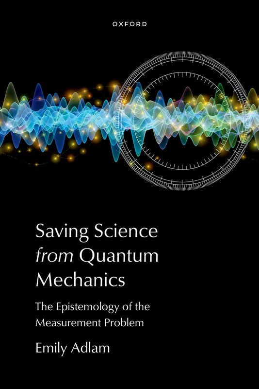 Saving Science from Quantum Mechanics: The Epistemology of the Measurement Problem - Image 1