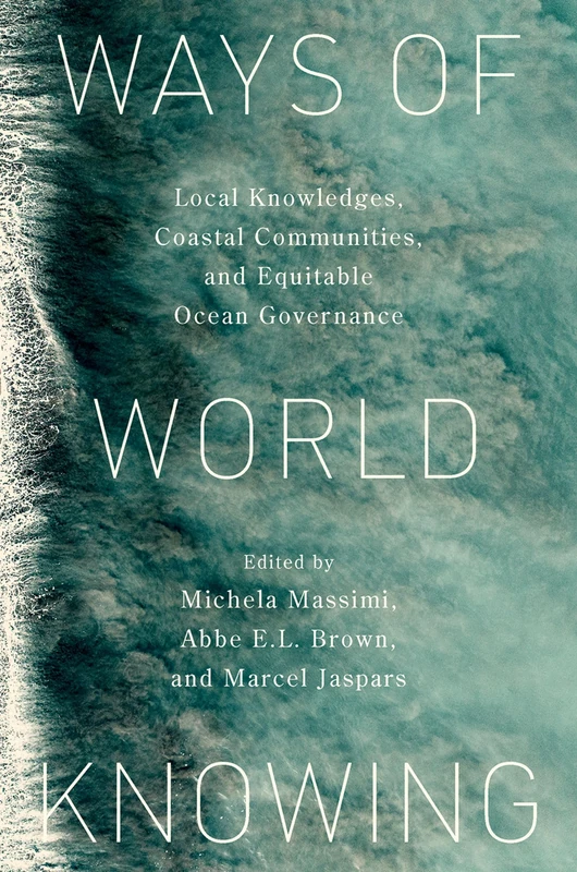 Ways of World Knowing: Local Knowledge, Coastal Communities, and Equitable Ocean Governance - Image 1